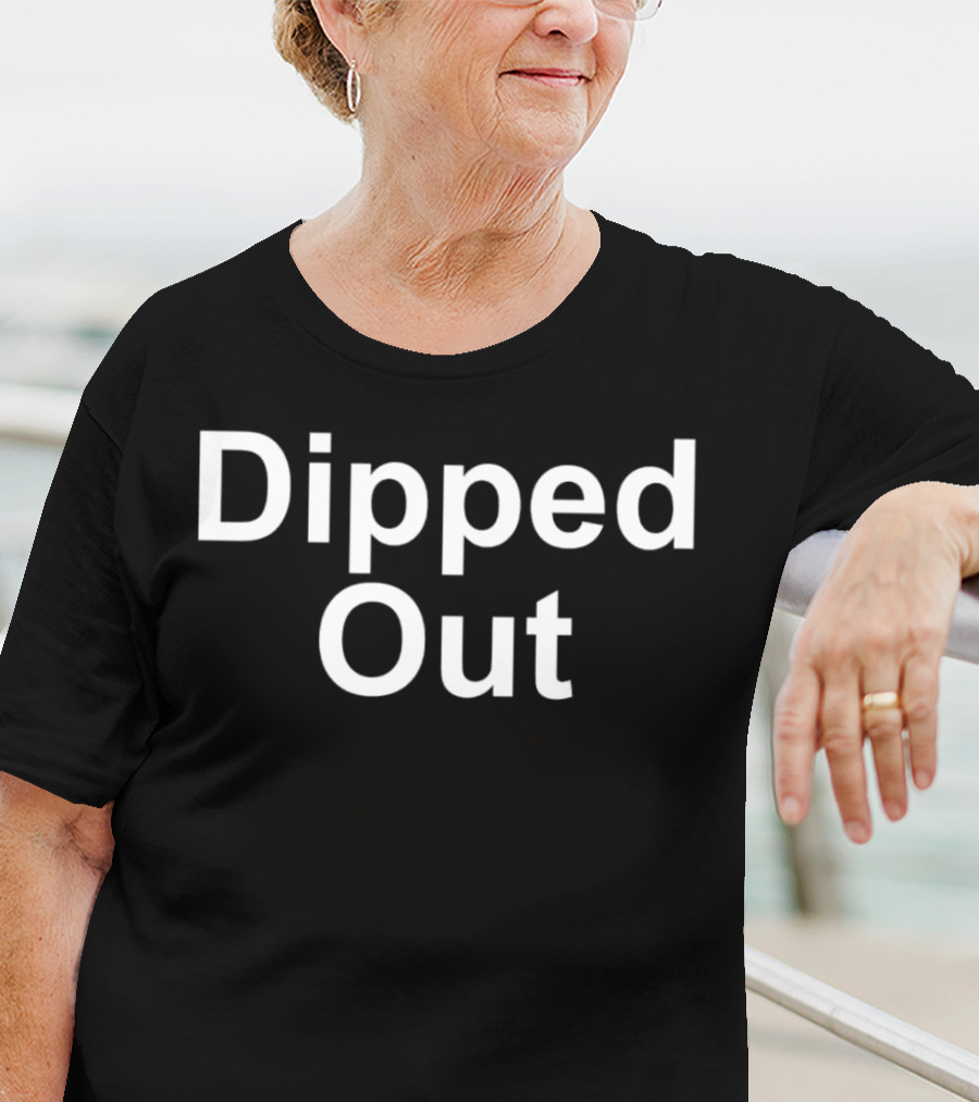 Dipped Out T-Shirt