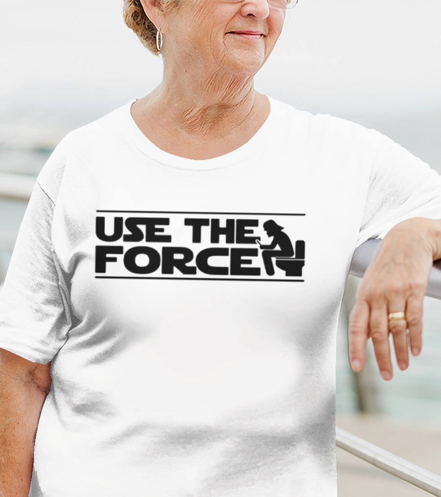 Use The Force Toilet Parody With Iconic Galactic Reference T-Shirt