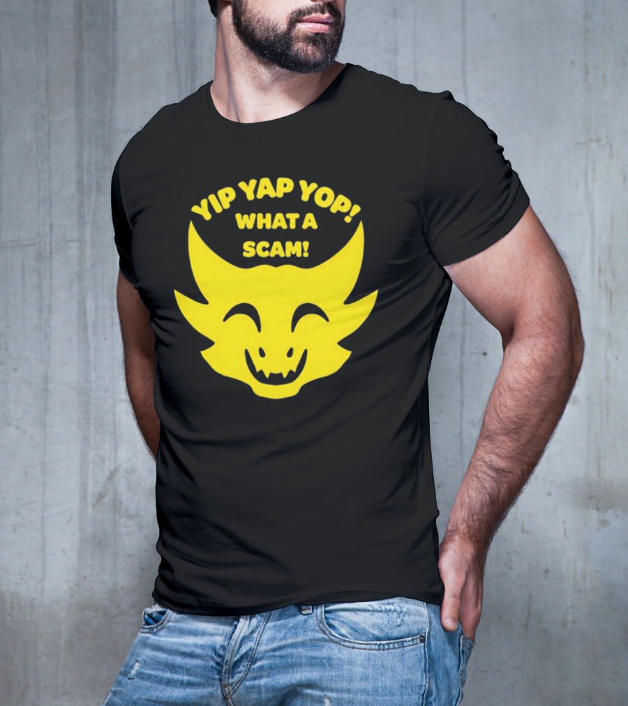 Yip Yap Yop What A Scam Draconic Smiling Face T-Shirt