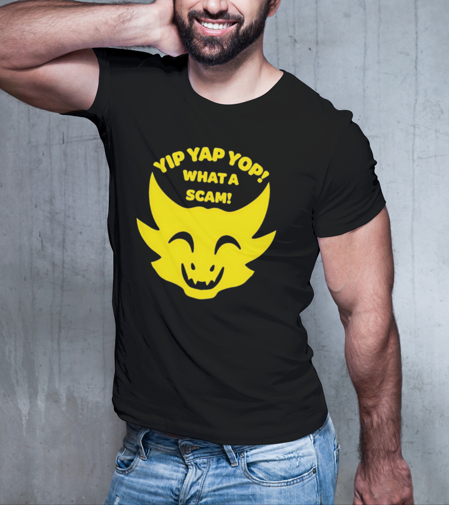 Yip Yap Yop What A Scam Draconic Smiling Face T-Shirt