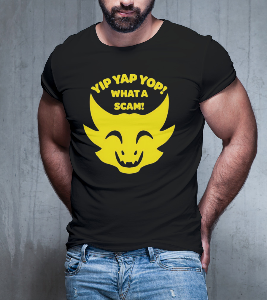 Yip Yap Yop What A Scam Draconic Smiling Face T-Shirt