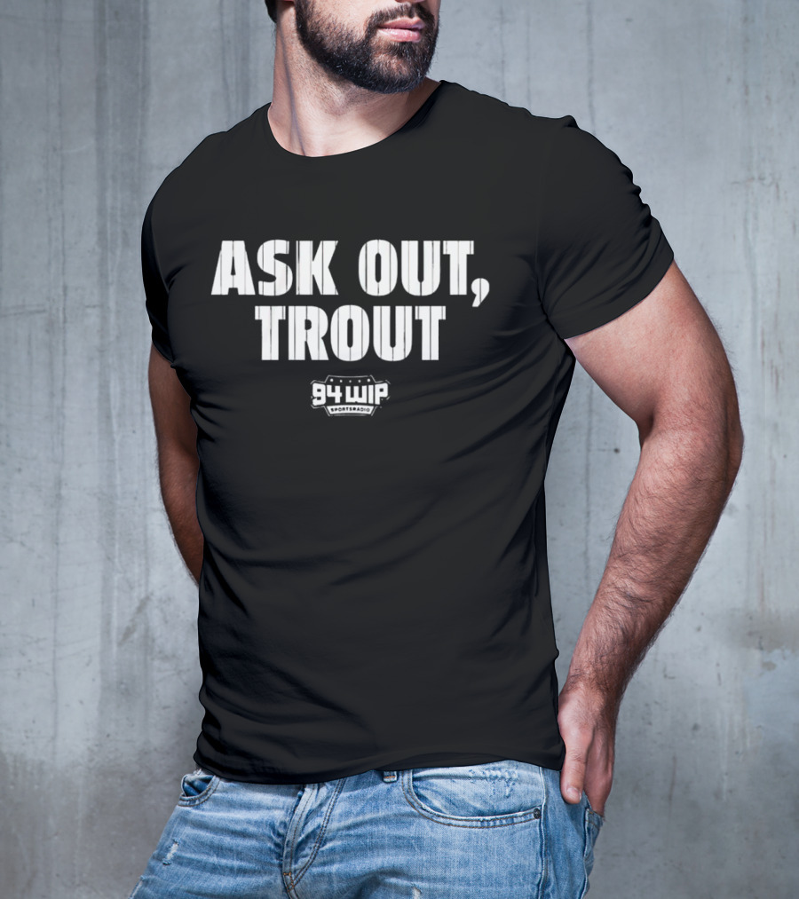 Ask Out Trout 94 WIP Sports Radio T-Shirt