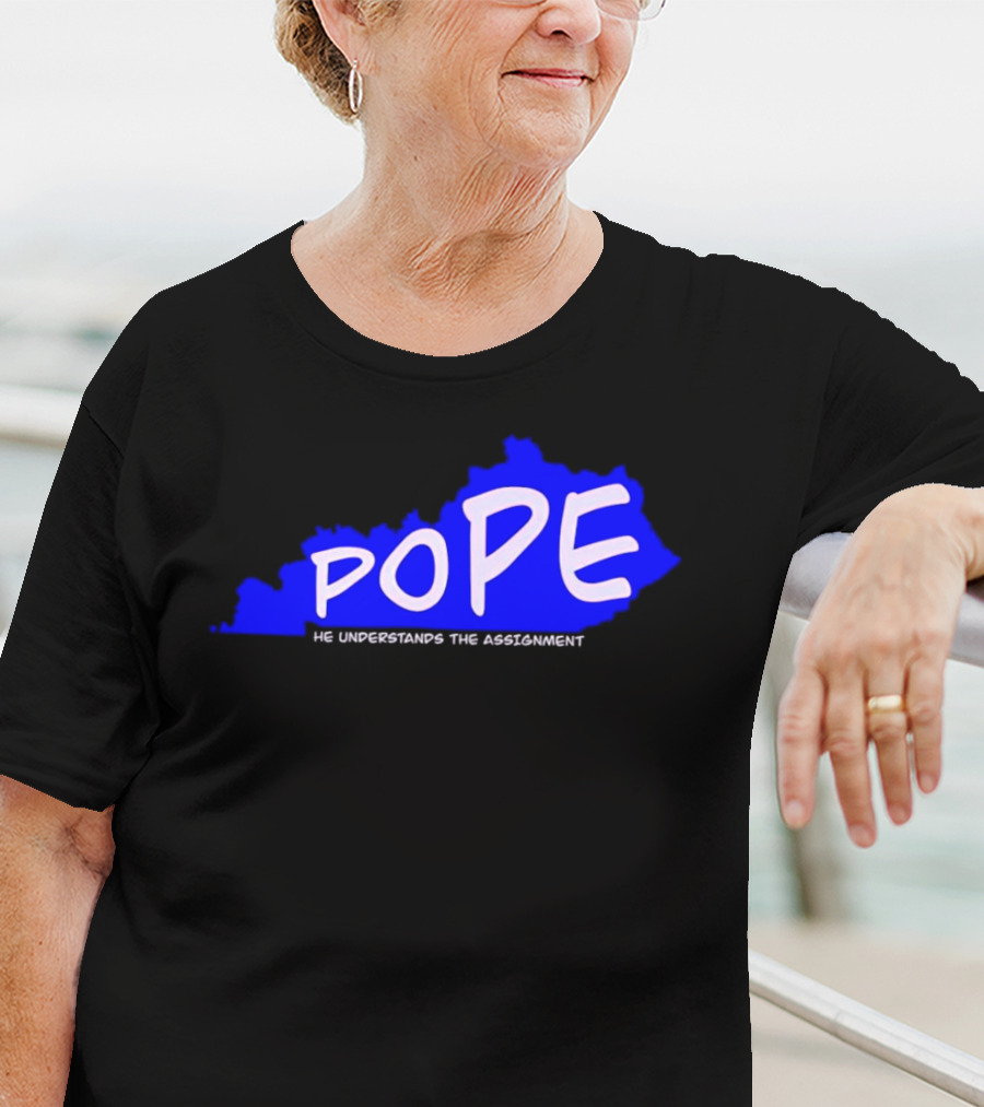 Pope He Understands The Assignment Kentucky Map Blue Text T-Shirt