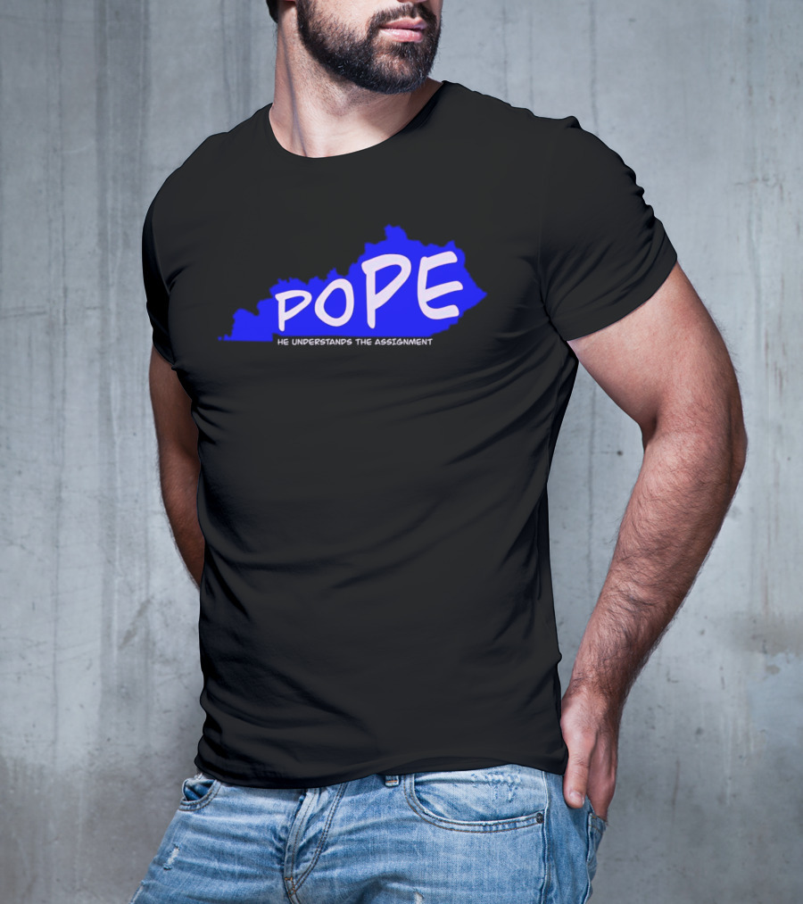 Pope He Understands The Assignment Kentucky Map Blue Text T-Shirt