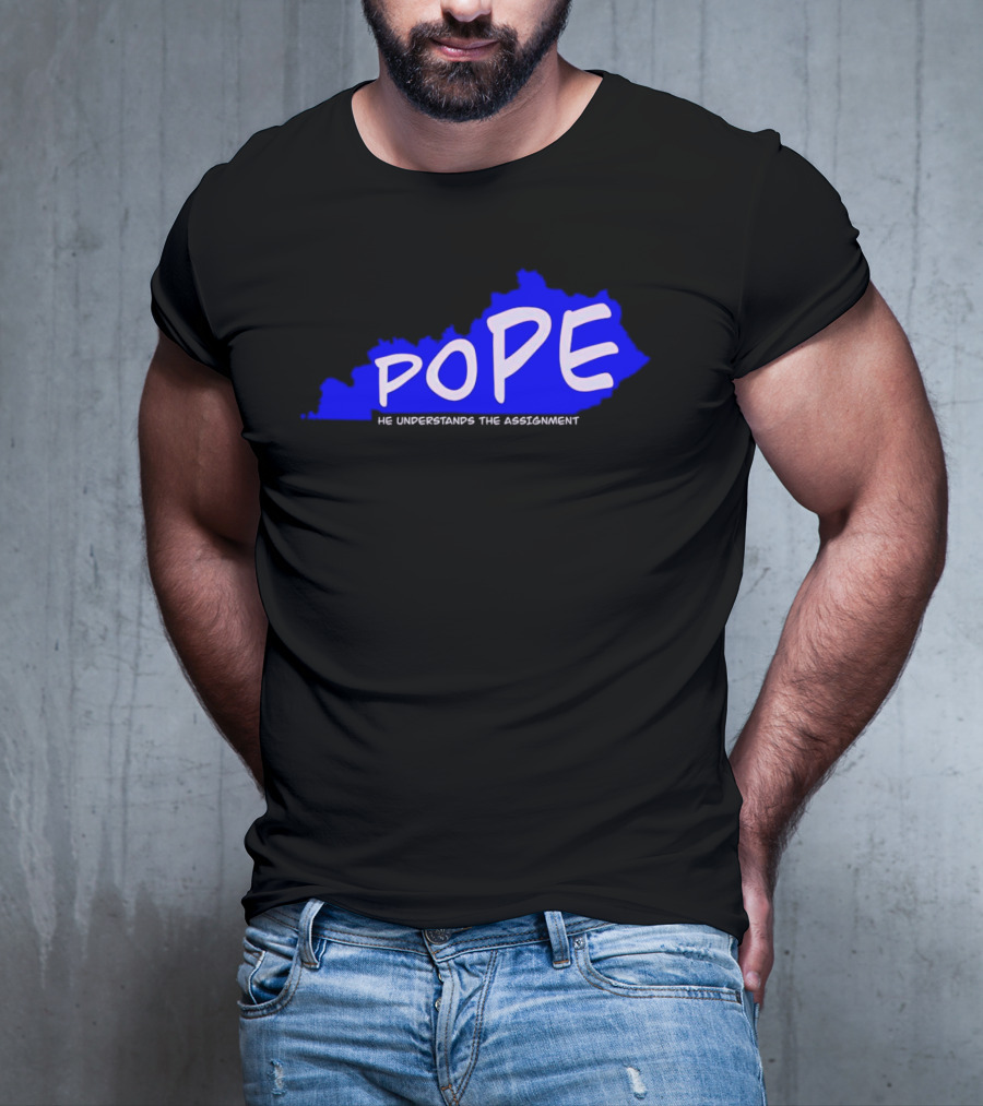 Pope He Understands The Assignment Kentucky Map Blue Text T-Shirt