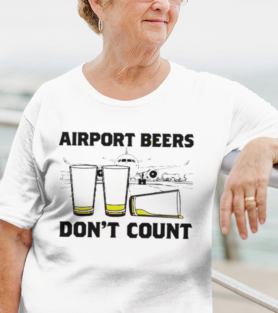 Airport Beers Don’t Count Three Glasses Airplane T-Shirt