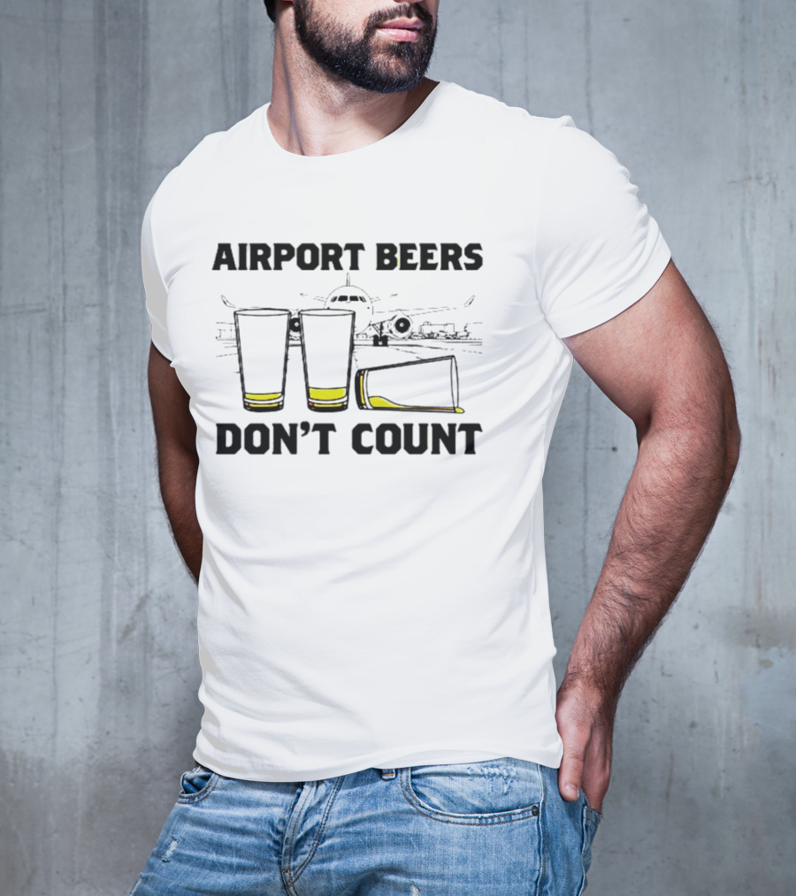 Airport Beers Don’t Count Three Glasses Airplane T-Shirt