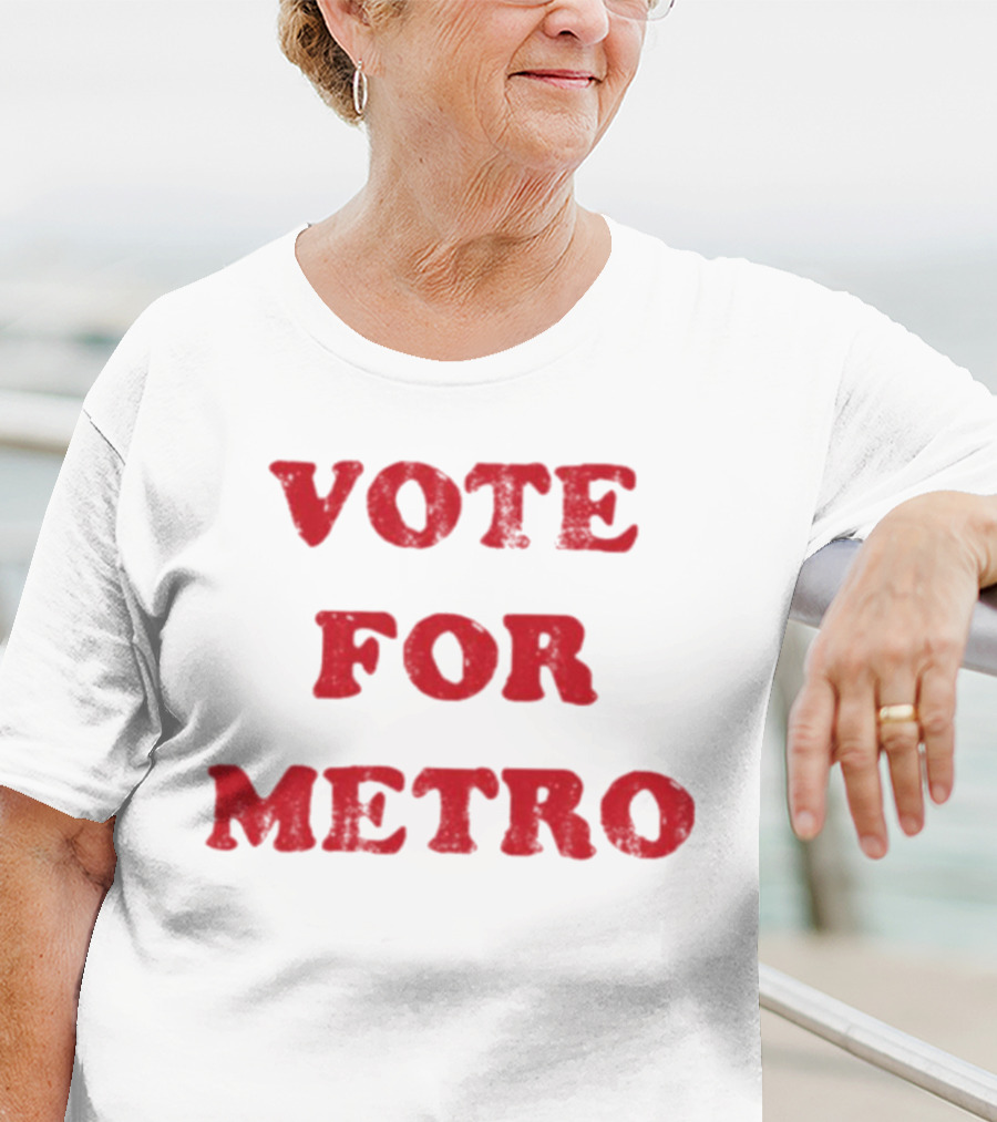 VOTE FOR METRO T-Shirt