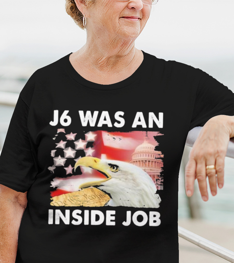 J6 Was An Inside Job Bald Eagle Capitol American Flag USA T-Shirt