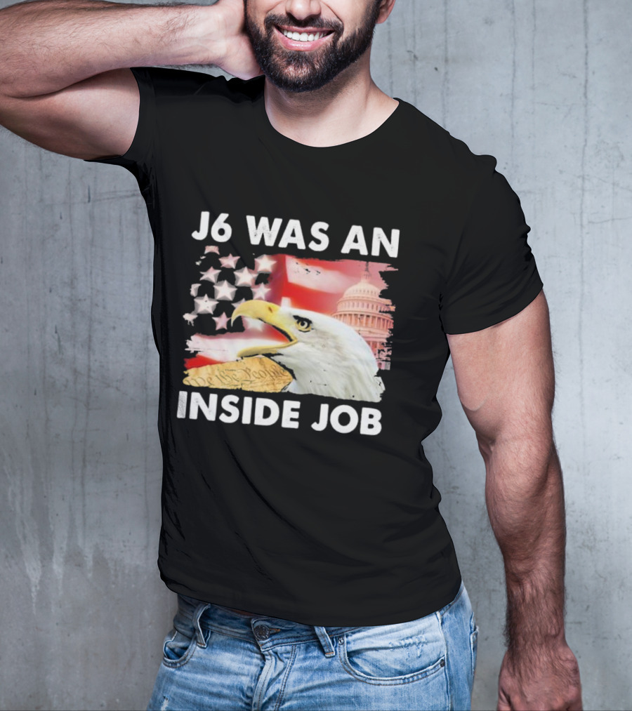 J6 Was An Inside Job Bald Eagle Capitol American Flag USA T-Shirt