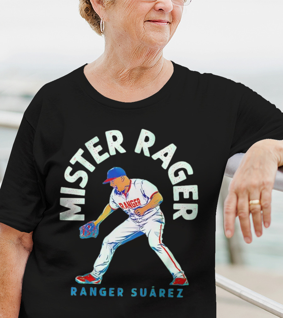 Mister Rager Ranger Suarez Philadelphia Phillies Baseball T-Shirt