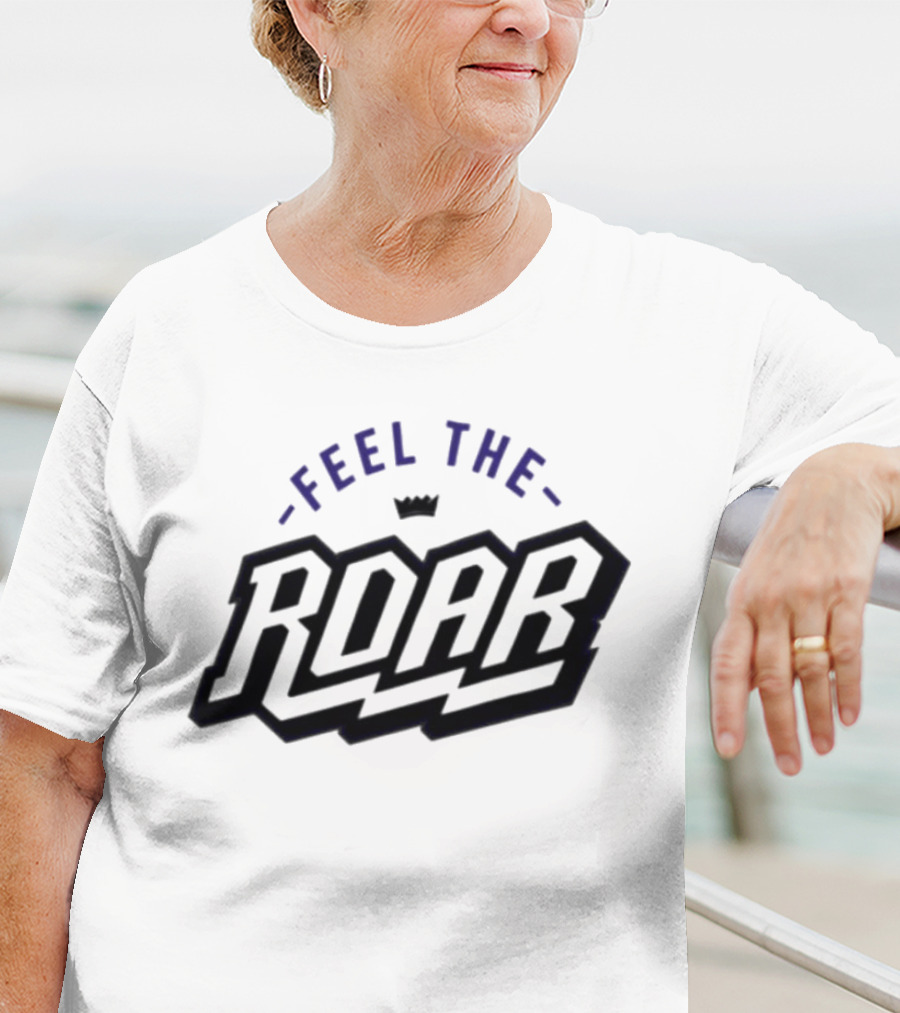 Sacramento Kings Feel The Roar T-Shirt