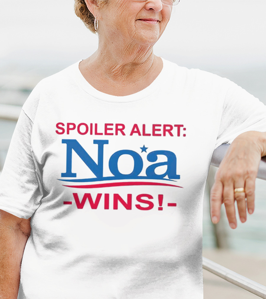 Spoiler Alert Noa Wins Bold Patriotic Campaign T-Shirt