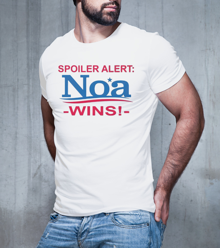 Spoiler Alert Noa Wins Bold Patriotic Campaign T-Shirt