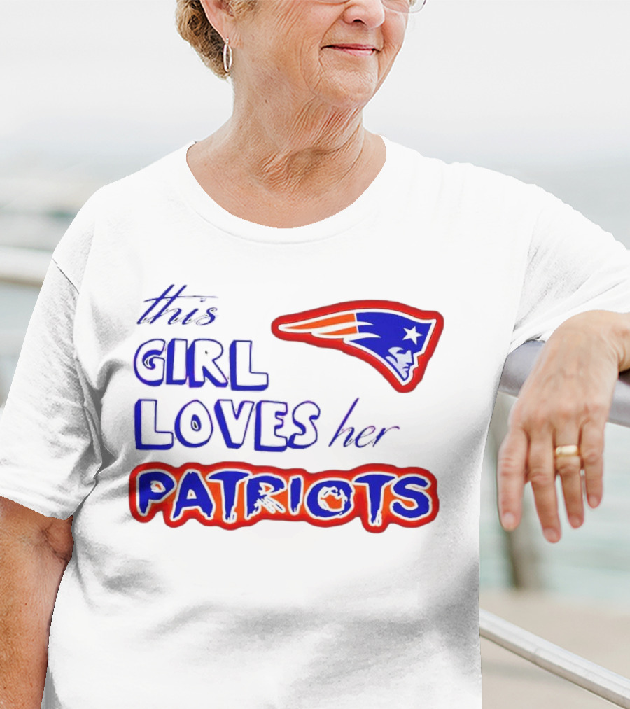 This Girl Loves Her Patriots New England Patriots T-Shirt