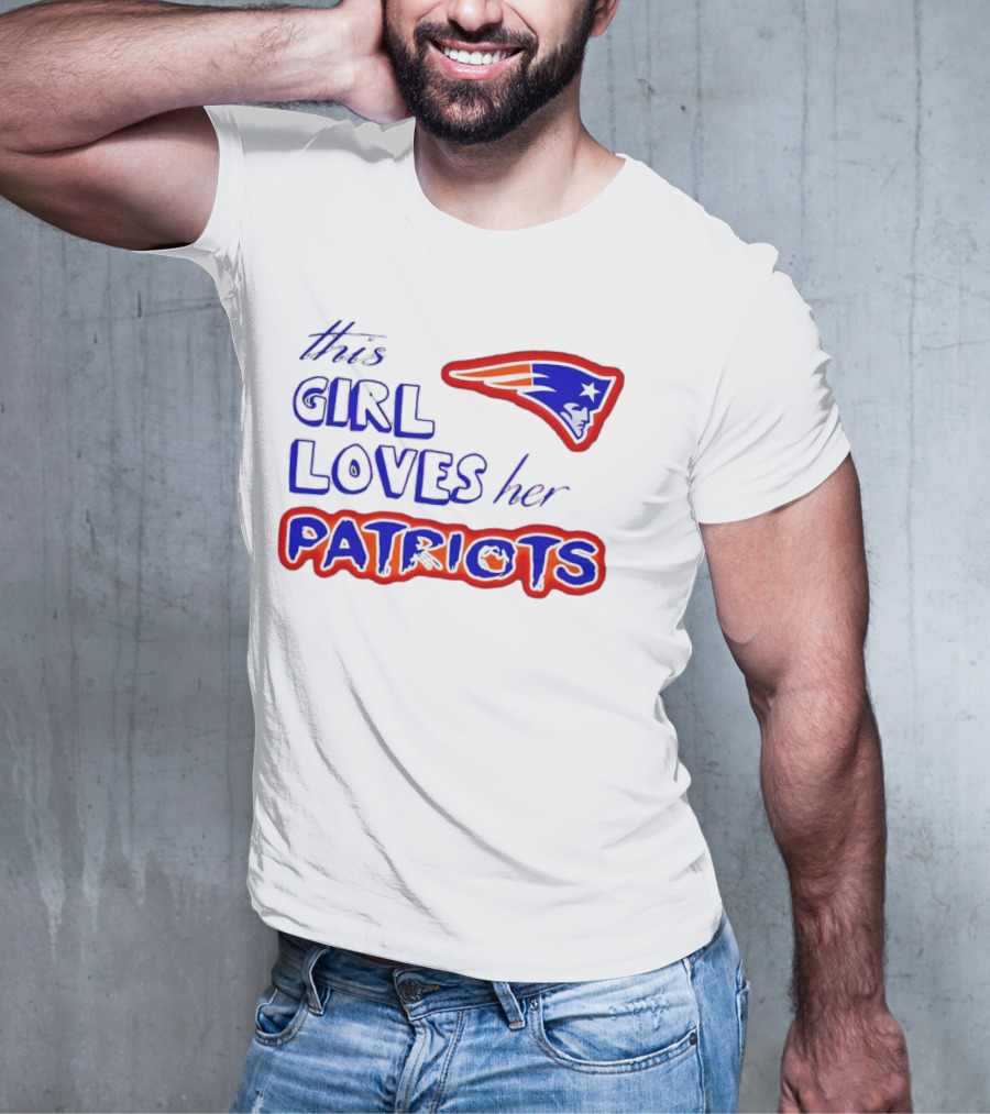 This Girl Loves Her Patriots New England Patriots T-Shirt