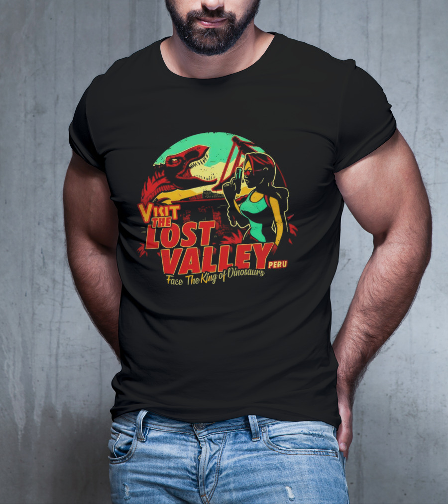 Visit The Lost Valley Peru Face The King Of Dinosaurs T-Shirt