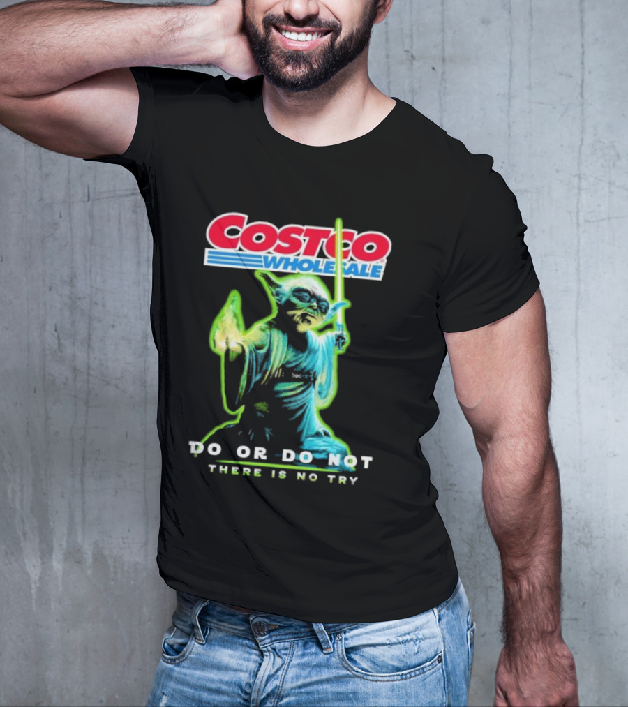 Costco Wholesale Baby Yoda Do Or Do Not There Is No Try T-Shirt