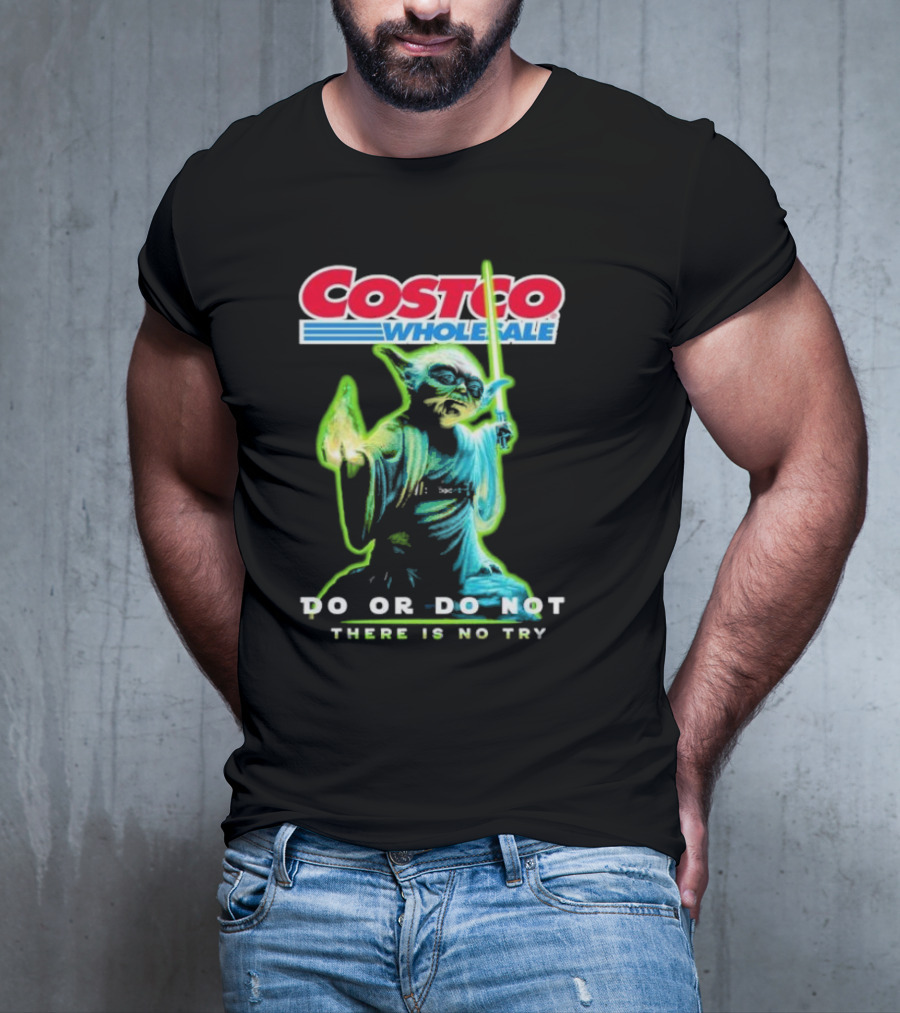 Costco Wholesale Baby Yoda Do Or Do Not There Is No Try T-Shirt