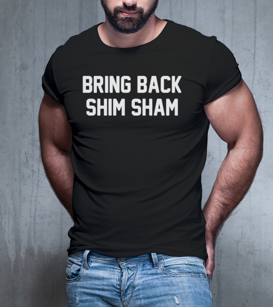 Bring Back Shim Sham T-Shirt