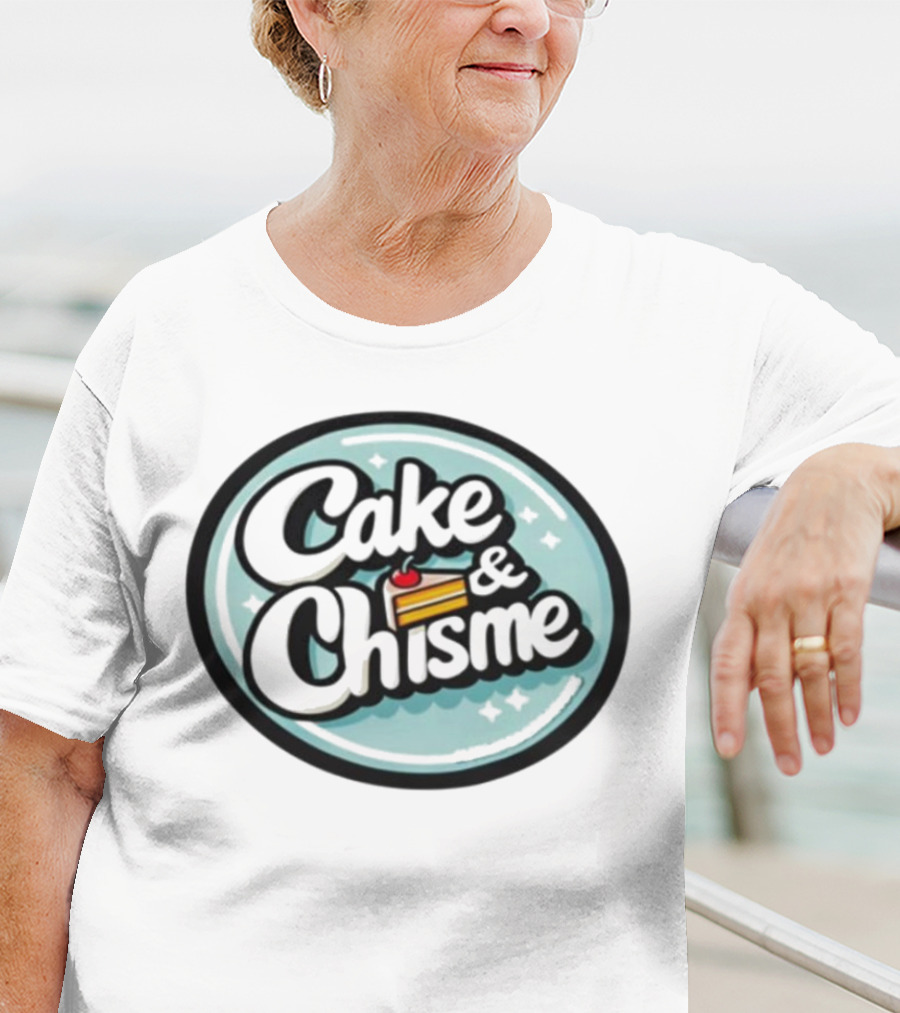 Cake And Chisme Felipes Creations Casual Conversation And Dessert T-Shirt