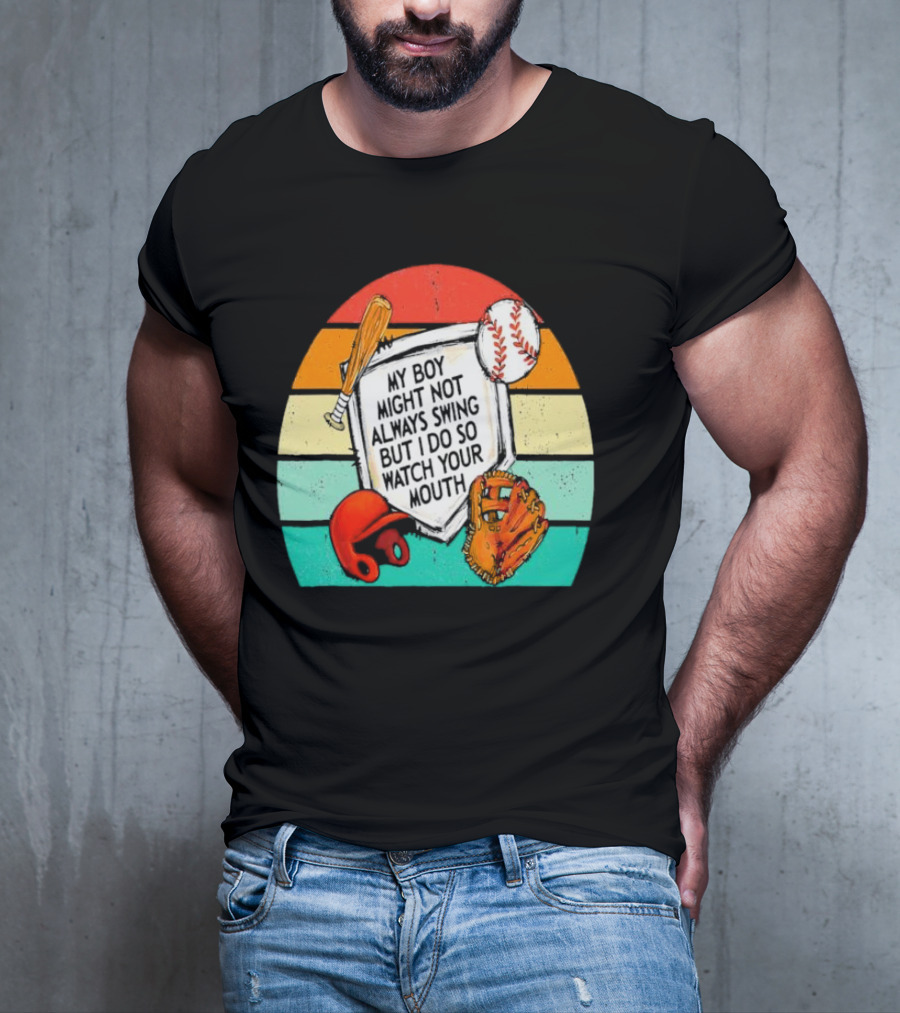 My Boy Might Not Always Swing But I Do Watch Your Mouth Vintage Baseball Bat Helmet Glove Retro Stripes T-Shirt