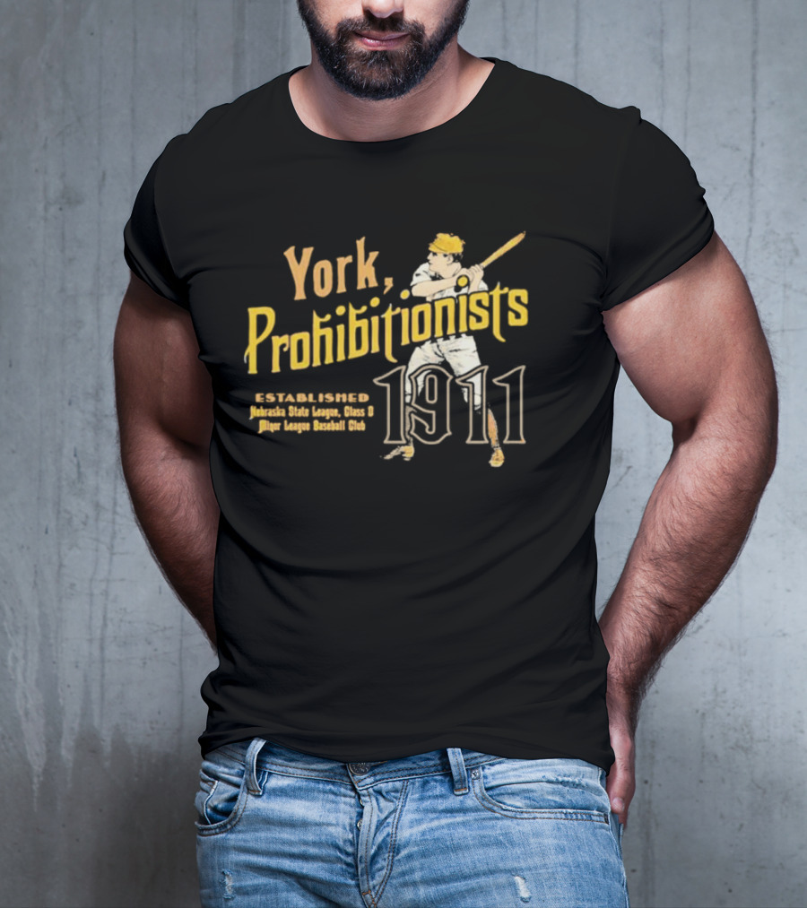 York Prohibitionists Established 1911 Nebraska State League Class D Minor League Baseball Club T-Shirt