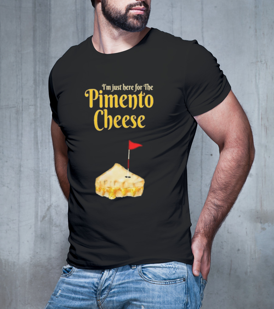 I'm Just Here For The Pimento Cheese Golf With Pie And Flag T-Shirt