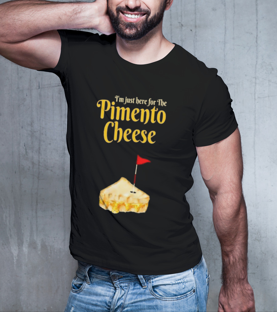 I'm Just Here For The Pimento Cheese Golf With Pie And Flag T-Shirt