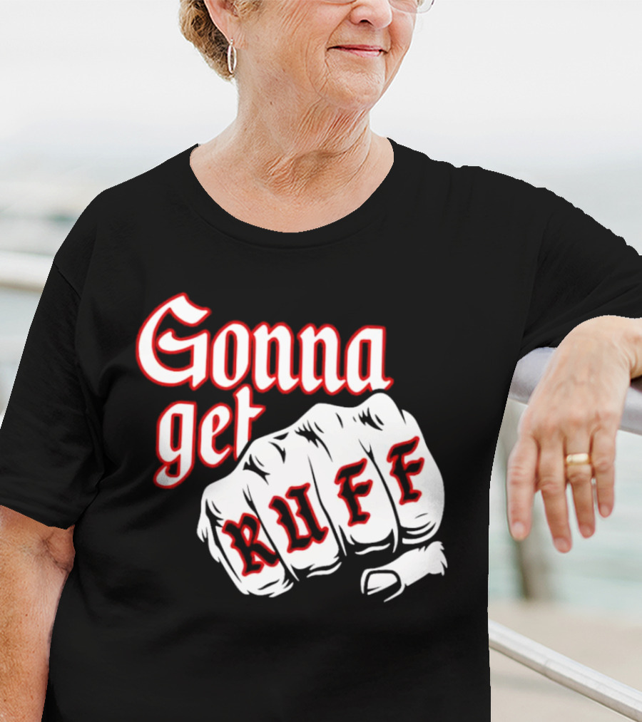 Gonna Get Ruff Buffalo Sabres Hockey Fist Bold Letters T-Shirt