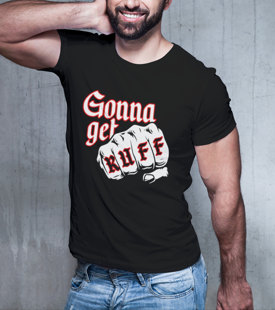 Gonna Get Ruff Buffalo Sabres Hockey Fist Bold Letters T-Shirt