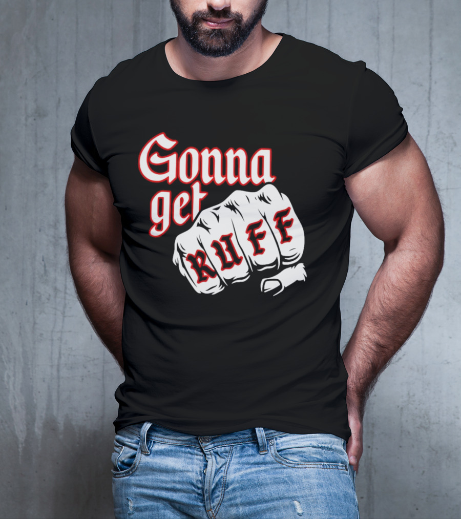 Gonna Get Ruff Buffalo Sabres Hockey Fist Bold Letters T-Shirt