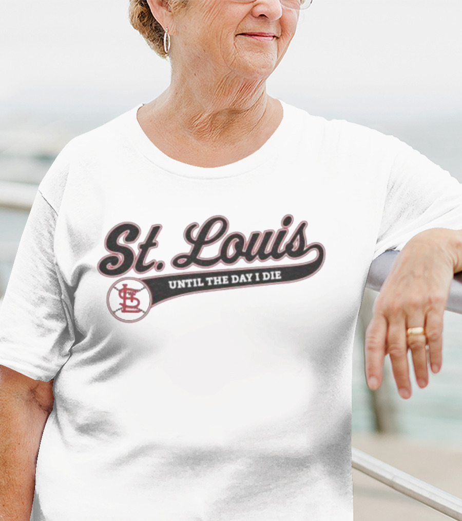 St Louis Until The Day I Die Baseball STL Script T-Shirt