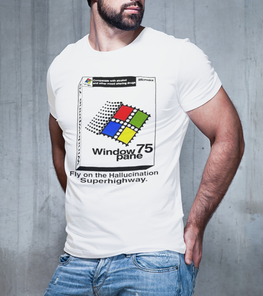 Fly On The Hallucination Superhighway Window 75 Pane Microkotex Compatible Drugs T-Shirt