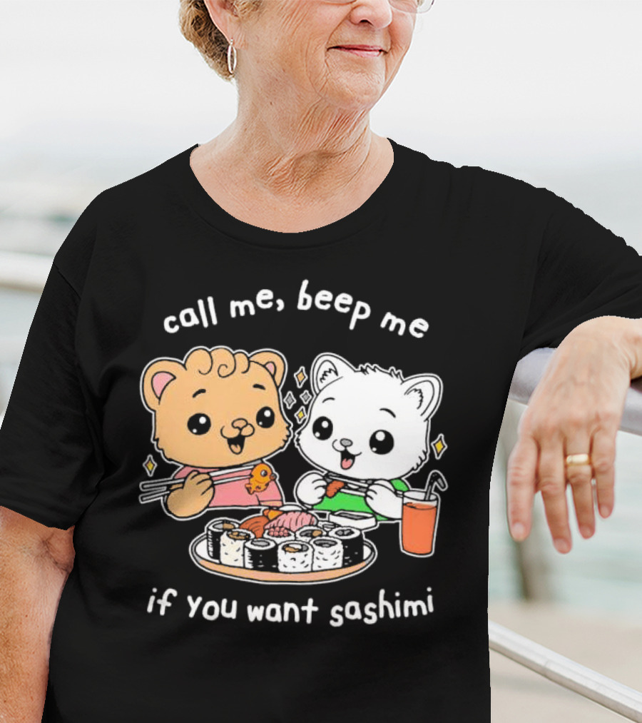 Call Me Beep Me If You Want Sashimi Cute Cat Sushi Eating Anime T-Shirt