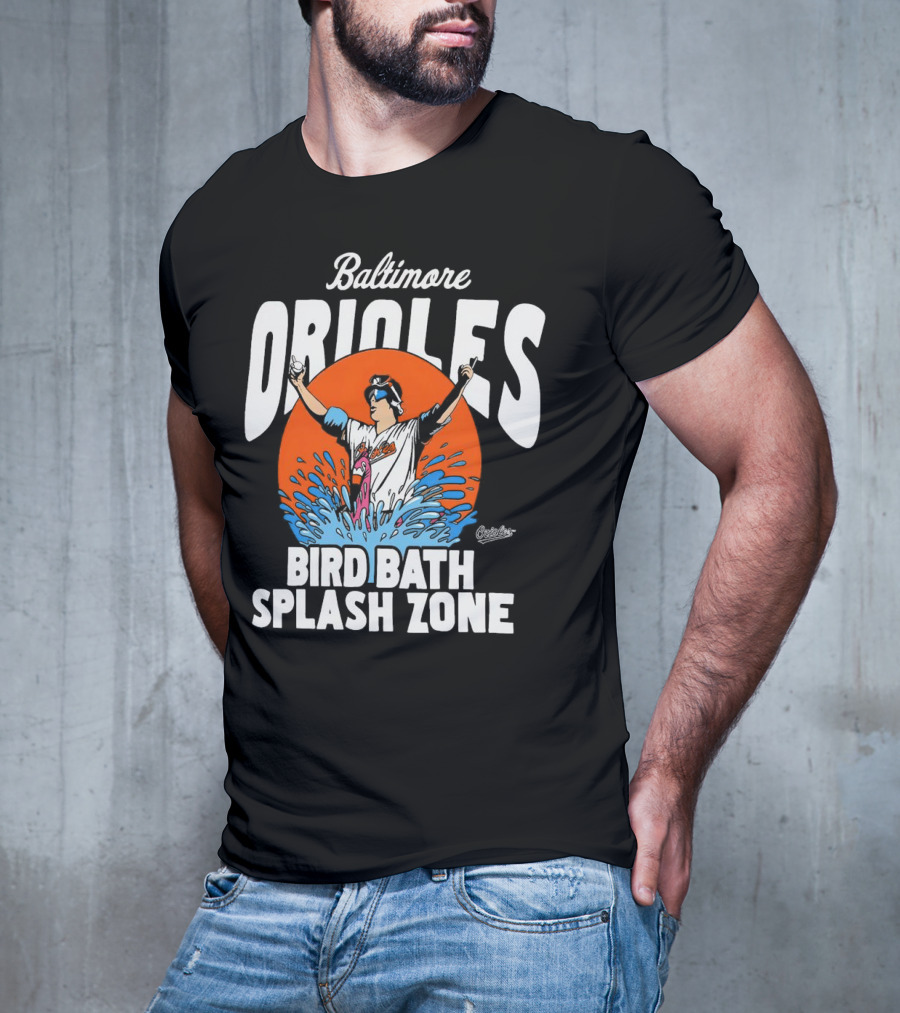 Baltimore Orioles Bird Bath Splash Zone Baseball T-Shirt