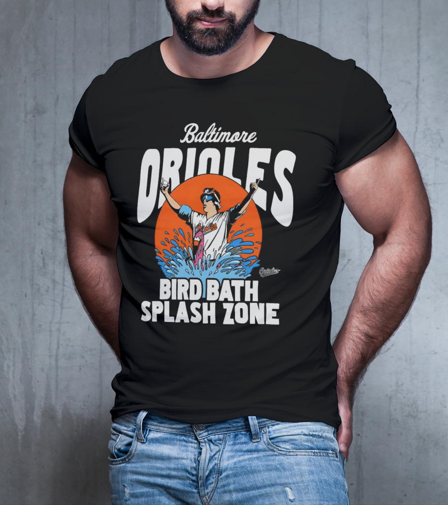 Baltimore Orioles Bird Bath Splash Zone Baseball T-Shirt