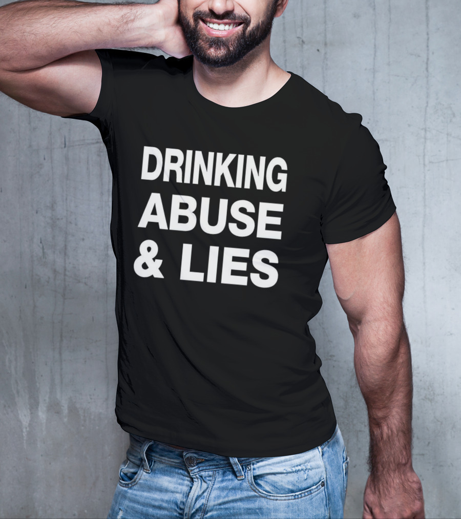 Kallmekris Drinking Abuse And Lies T-Shirt