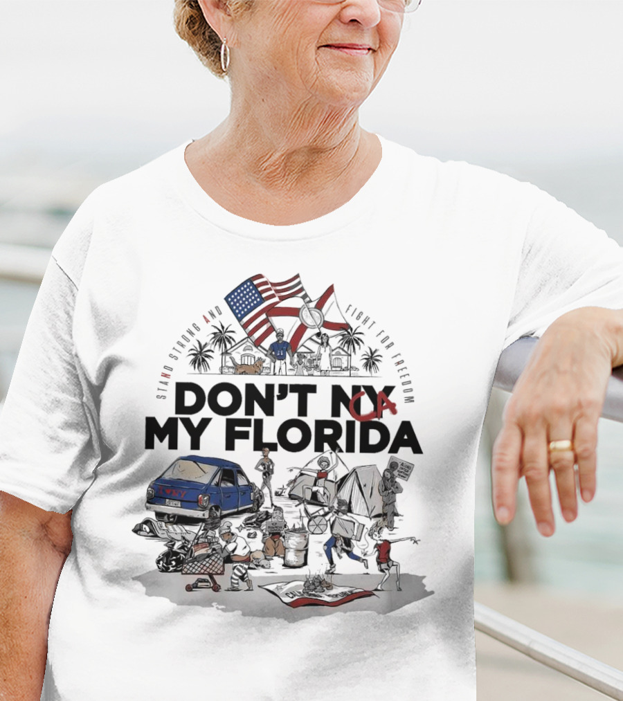 Don't CA My Florida Stand Strong And Fight For Freedom USA Flag Tent Truck Patriots T-Shirt