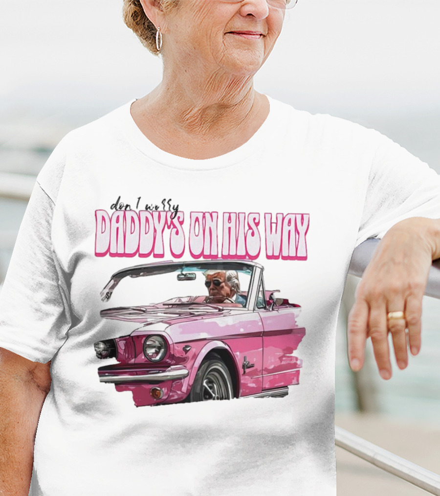 Don't Worry Daddy's On His Way Pink Convertible T-Shirt