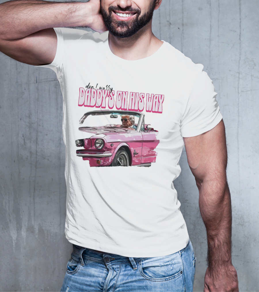 Don't Worry Daddy's On His Way Pink Convertible T-Shirt