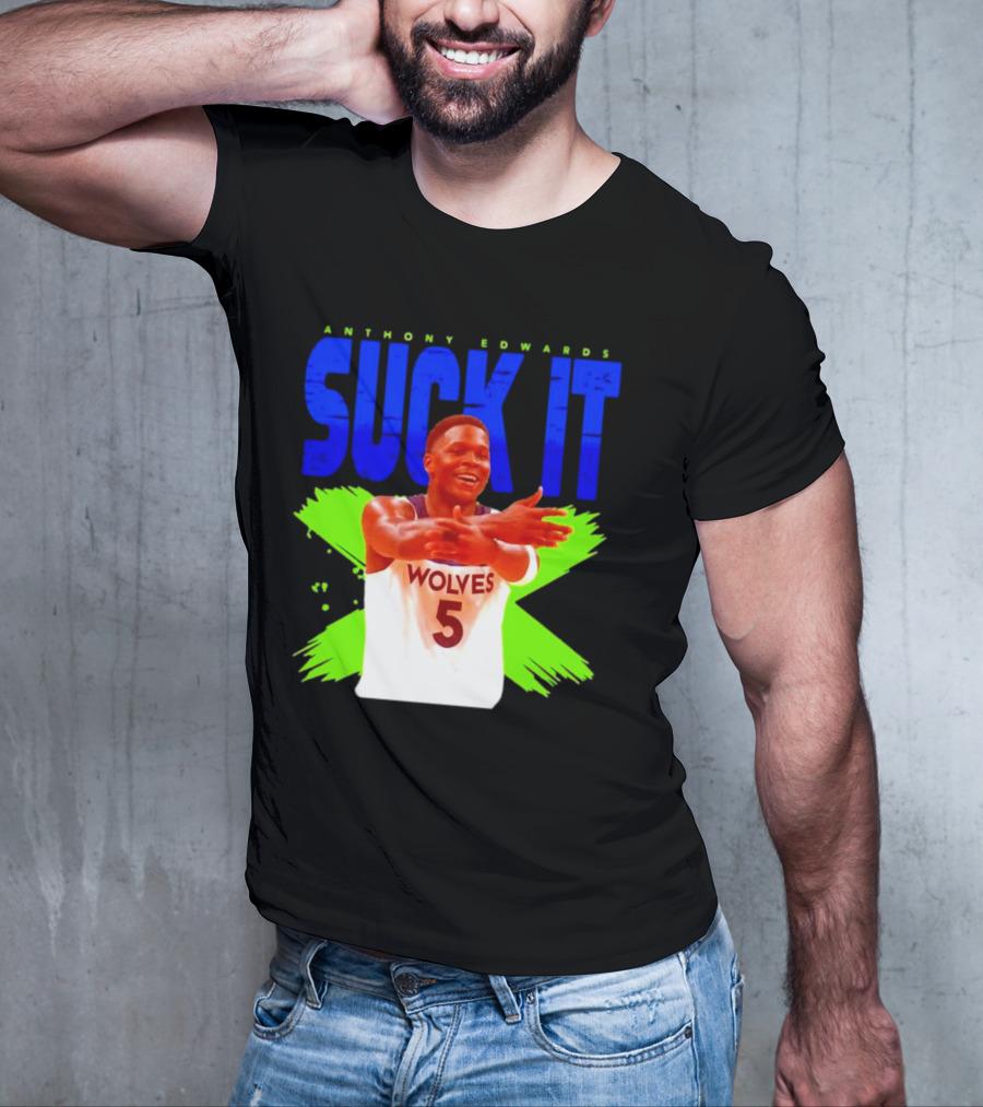 Anthony Edwards Wolves Suck It 5 T-Shirt