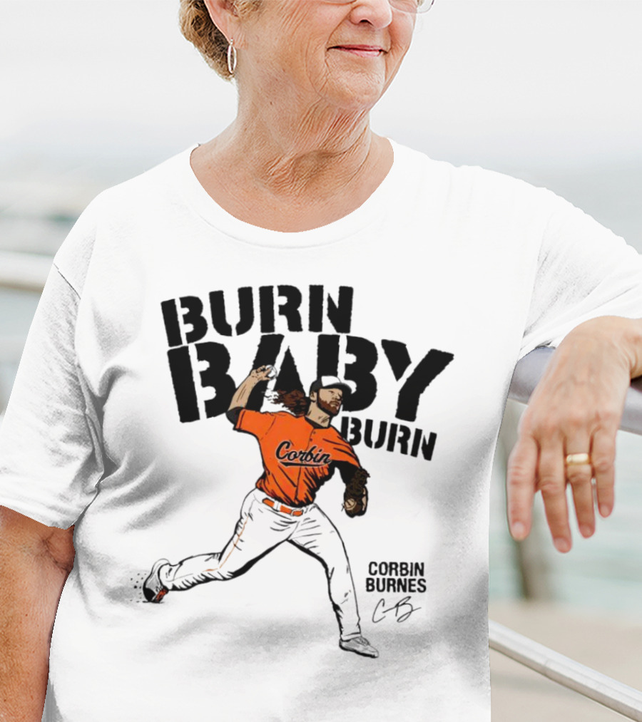 Corbin Burnes Burn Baby Burn Baltimore Baseball Pitcher T-Shirt