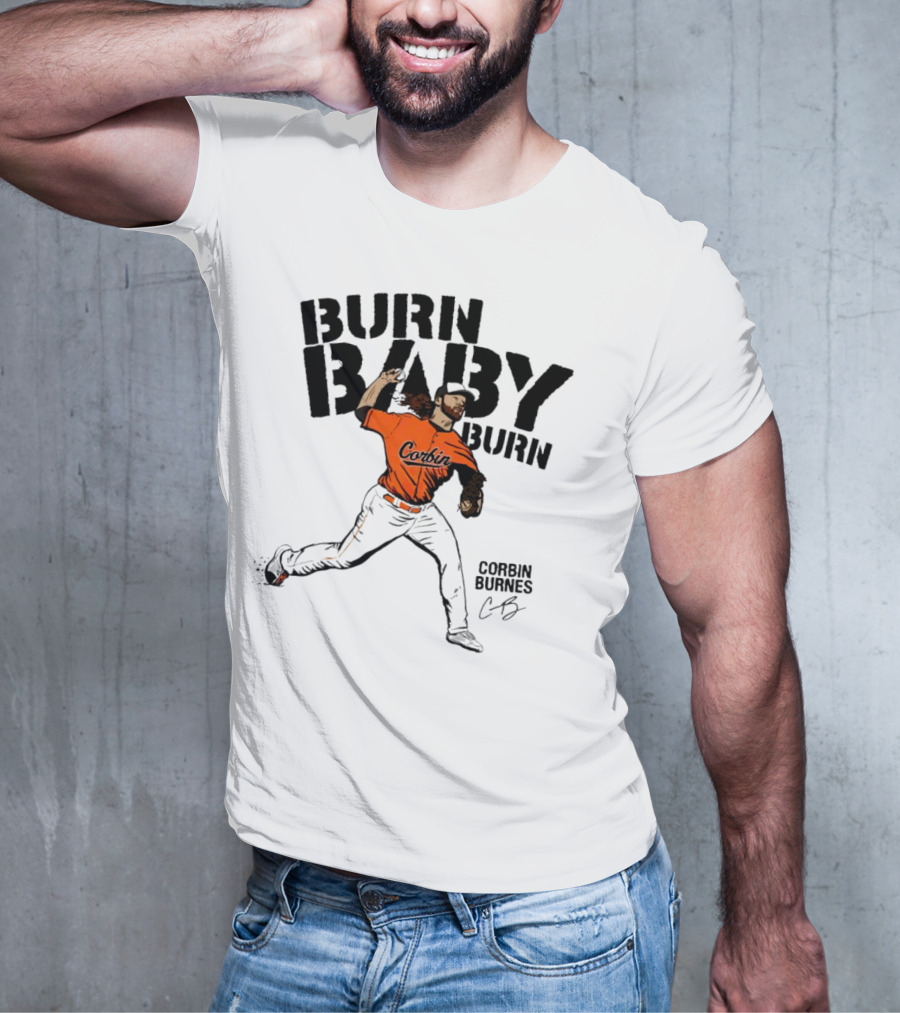 Corbin Burnes Burn Baby Burn Baltimore Baseball Pitcher T-Shirt