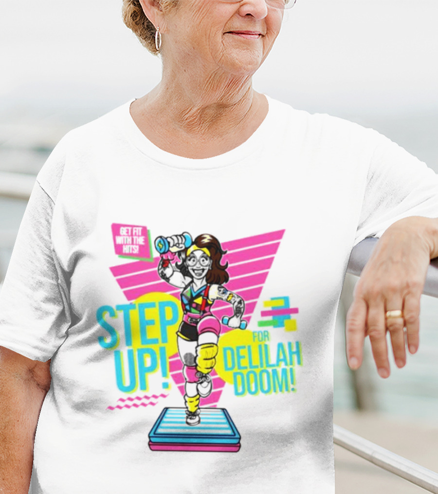 Step Up For Delilah Doom Get Fit With The Hits T-Shirt