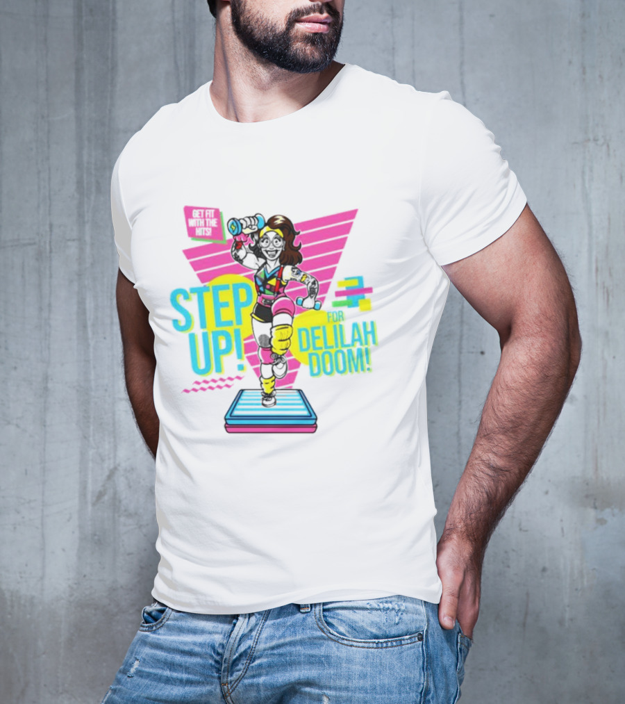 Step Up For Delilah Doom Get Fit With The Hits T-Shirt
