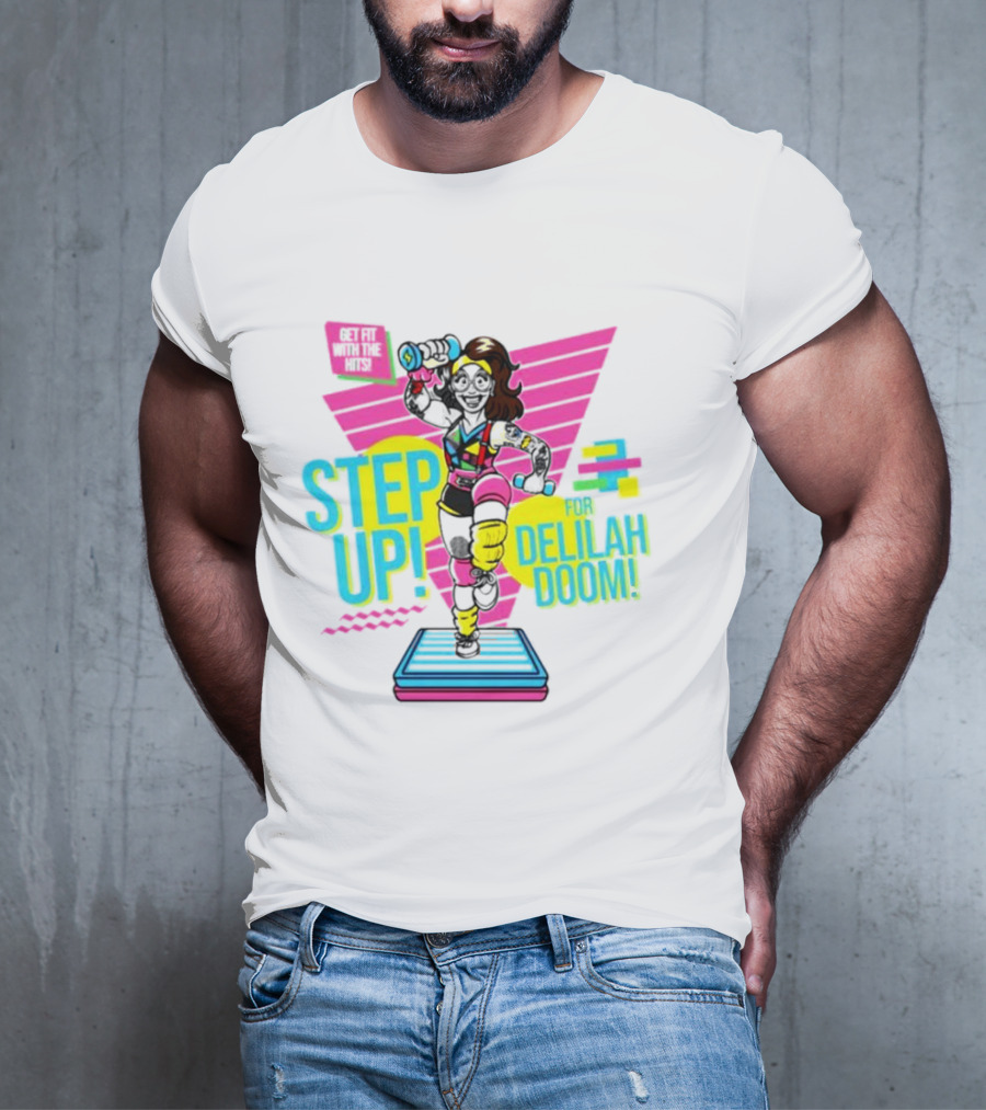 Step Up For Delilah Doom Get Fit With The Hits T-Shirt