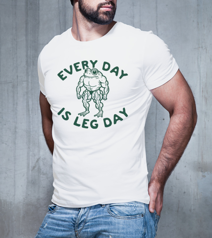 Every Day Is Leg Day Muscular Frog Fitness Humor T-Shirt
