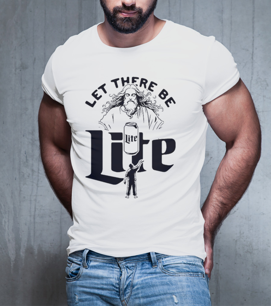Let There Be Lite Jesus Design Featuring Beer Can And Figure T-Shirt