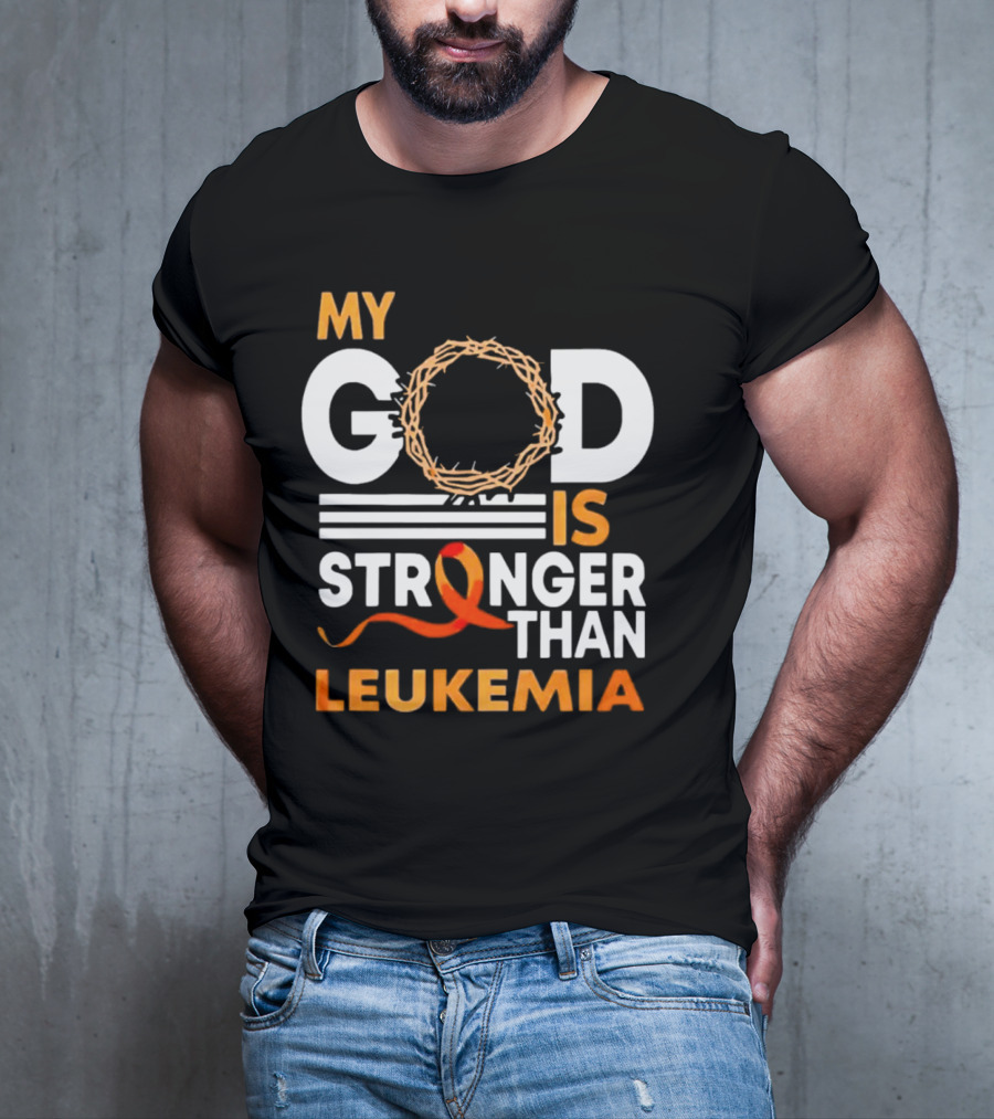 My God Is Stronger Than Leukemia With Crown Of Thorns And Orange T-Shirt